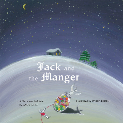 Jones Andy: Jack and the Manger - A Christmas Jack Tale (Unabridged)