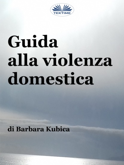 Kubica Barbara: Guida Alla Violenza Domestica