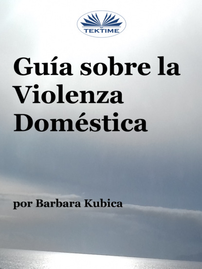 Kubica Barbara: Guía Contra La Violencia Doméstica