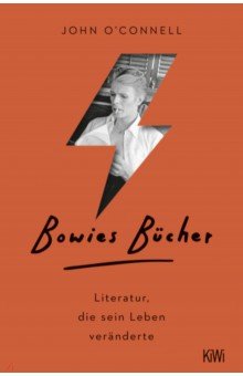 O`Connell John: Bowies Bücher. Literatur, die sein Leben veränderte