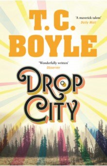 Boyle T.C.: Drop City