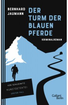 Jaumann Bernhard: Der Turm der blauen Pferde