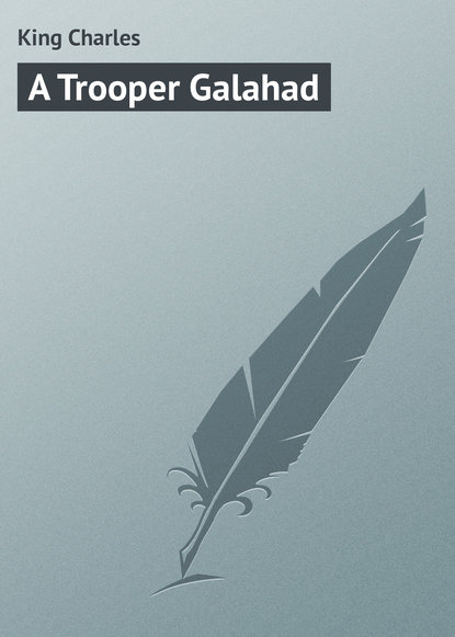 King Charles: A Trooper Galahad