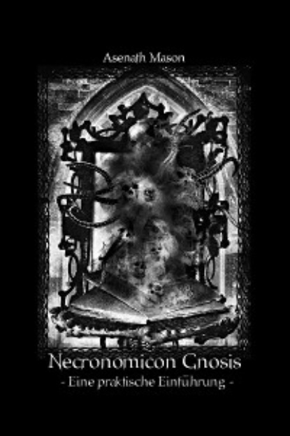 Mason Asenath: Necronomicon Gnosis