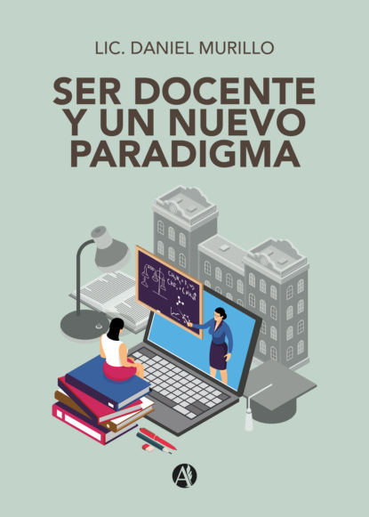 Murillo Daniel: Ser docente y un nuevo paradigma
