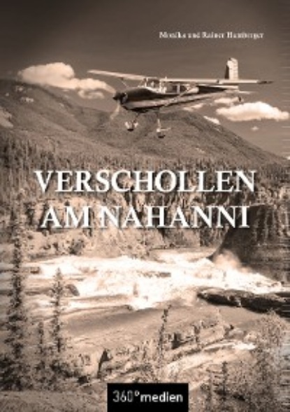 Hamberger Rainer: Verschollen am Nahanni