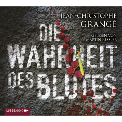 Grange Jean-Christophe: Die Wahrheit des Blutes (Gekürzt)