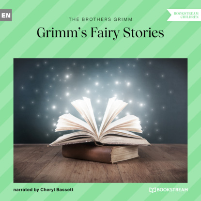 Grimm Brothers: Grimm's Fairy Stories (Unabridged)