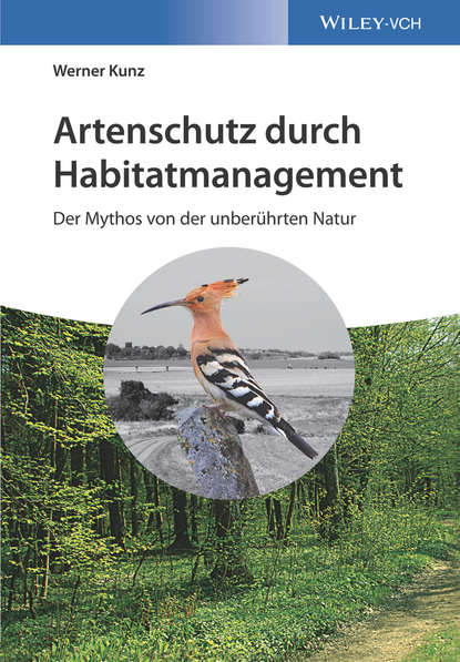 Artenschutz durch Habitatmanagement. Der Mythos von der unberührten Natur