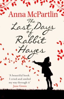 McPartlin Anna: The Last Days of Rabbit Hayes