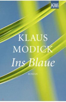 Modick Klaus: Ins Blaue