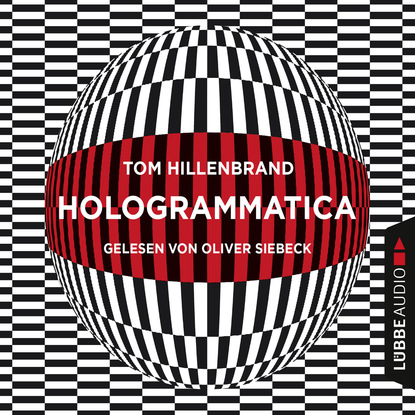 Hillenbrand Tom: Hologrammatica (Ungekürzt)
