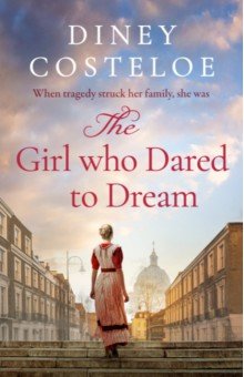 Costeloe Diney: The Girl Who Dared to Dream