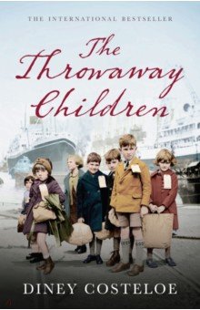 Costeloe Diney: The Throwaway Children