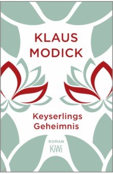 Modick Klaus: Keyserlings Geheimnis