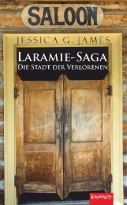 G. Jessica James: Laramie-Saga (5): Die Stadt der Verlorenen
