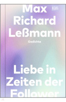 Lessmann Max Richard: Liebe in Zeiten der Follower. Gedichte