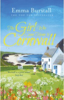 Burstall Emma: The Girl Who Came Home to Cornwall