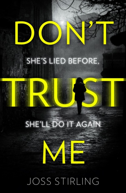 Stirling Joss: Don’t Trust Me: The best psychological thriller debut you will read in 2018