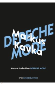 Kavka Markus: Markus Kavka uber Depeche Mode