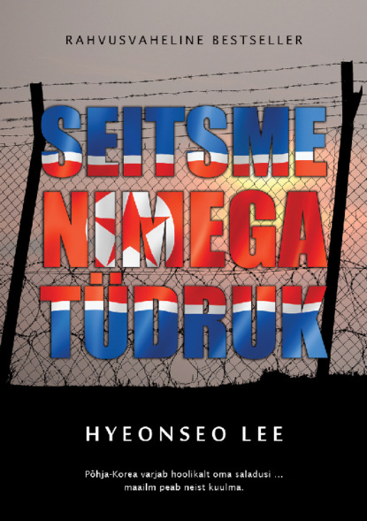 Lee Hyeonseo: Seitsme nimega tüdruk