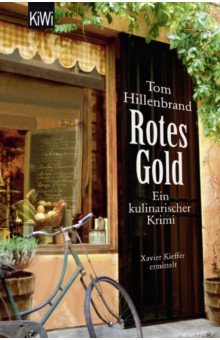 Hillenbrand Tom: Rotes Gold. Ein kulinarischer Krimi