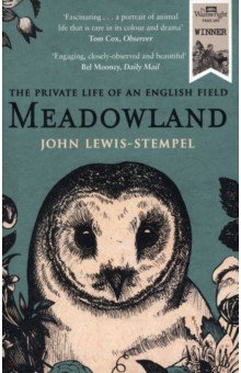 Lewis-Stempel John: Meadowland. The private life of an English field