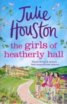 Houston Julie: The Girls of Heatherly Hall