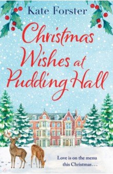 Forster Kate: Christmas Wishes at Pudding Hall