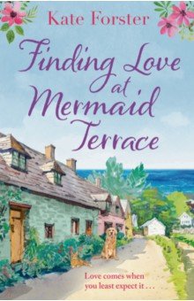 Forster Kate: Finding Love at Mermaid Terrace