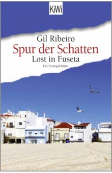 Ribeiro Gil: Spur der Schatten. Lost in Fuseta. Ein Portugal-Krimi