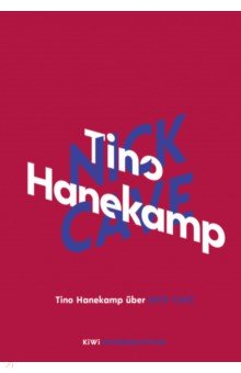 Hanekamp Tino: Tino Hanekamp uber Nick Cave