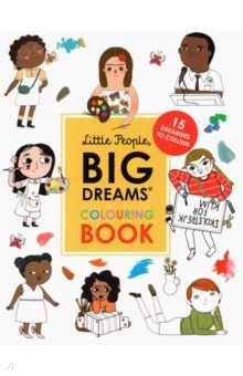 Sanchez Vegara Maria: Little People, Big Dreams Colouring Book. 15 dreamers to colour