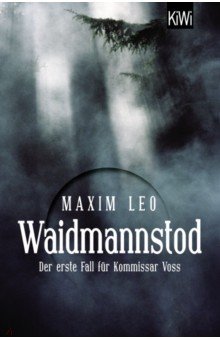 Leo Maxim: Waidmannstod. Der erste Fall für Kommissar Voss