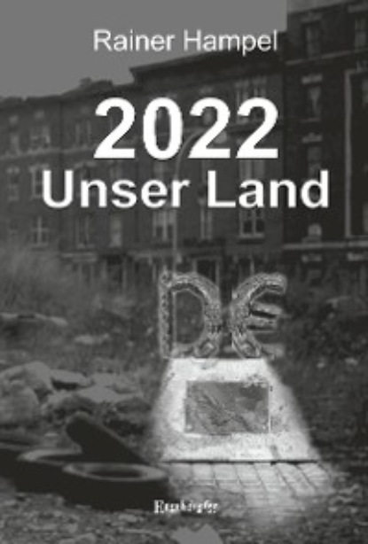 Hampel Rainer: 2022 – Unser Land