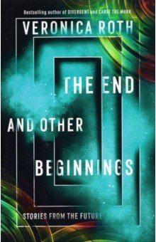 Roth Veronica: The End and Other Beginnings