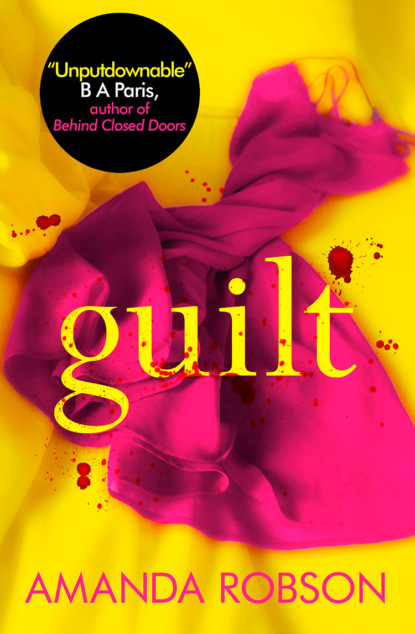 Robson Amanda: Guilt: The Sunday Times best selling psychological thriller that you need to read in 2018