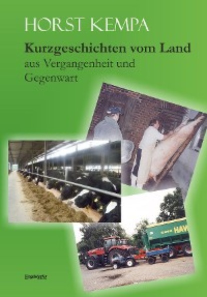 Kempa Horst: Kurzgeschichten vom Land aus Vergangenheit und Gegenwart