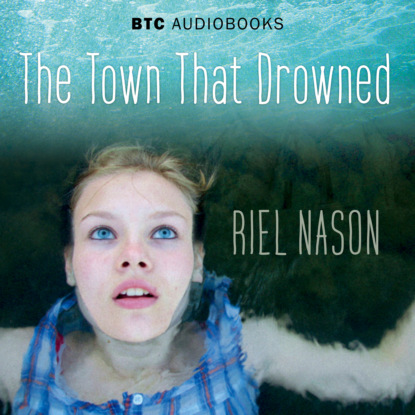 Nason Riel: The Town That Drowned (Unabridged)