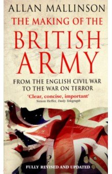 Mallinson Allan: The Making Of The British Army