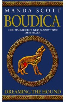 Scott Manda: Boudica. Dreaming The Hound