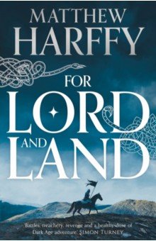 Harffy Matthew: For Lord and Land