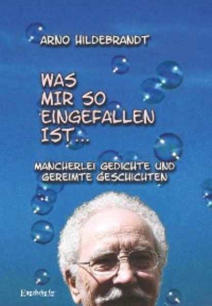 Hildebrandt Arno: Was mir so eingefallen ist...