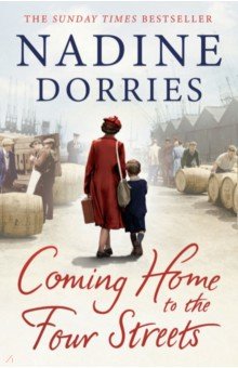 Dorries Nadine: Coming Home to the Four Streets