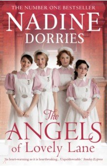 Dorries Nadine: The Angels of Lovely Lane
