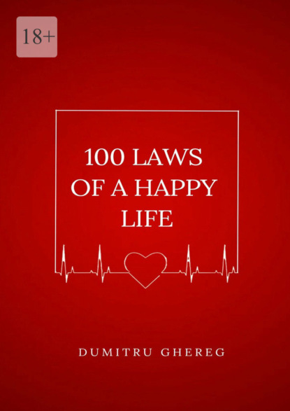 Ghereg Dumitru: 100 Laws of a happy life