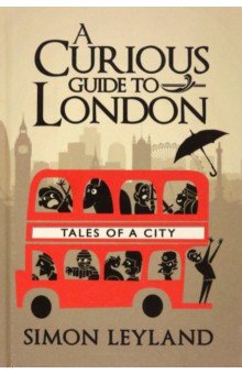Leyland Simon: A Curious Guide to London