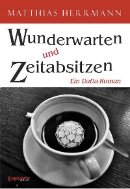 Herrmann Matthias: Wunderwarten und Zeitabsitzen