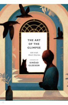 Barrett Colin: The Art of the Glimpse. 100 Irish short stories