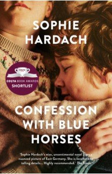 Hardach Sophie: Confession with Blue Horses